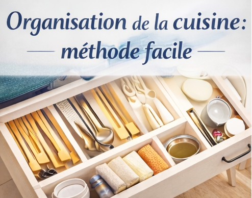 Organisation de la cuisine : méthode facile